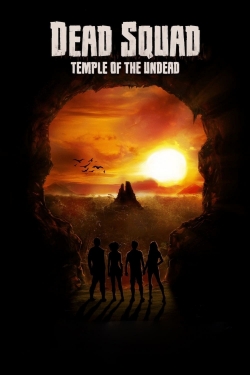 Watch Free Dead Squad: Temple of the Undead HD Online on SFlix