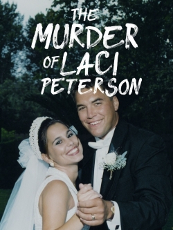 Watch Free The Murder of Laci Peterson HD Online on SFlix