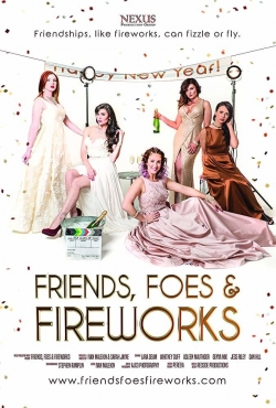 Watch Free Friends, Foes & Fireworks HD Online on SFlix