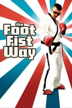 Watch Free The Foot Fist Way HD Online on SFlix