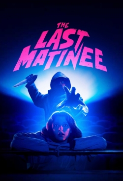 Watch Free The Last Matinee HD Online on SFlix