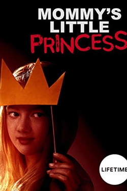 Watch Free Mommy's Little Princess HD Online on SFlix