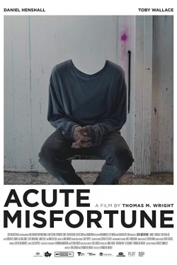 Watch Free Acute Misfortune HD Online on SFlix