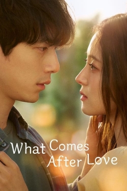 Watch Free What Comes After Love HD Online on SFlix