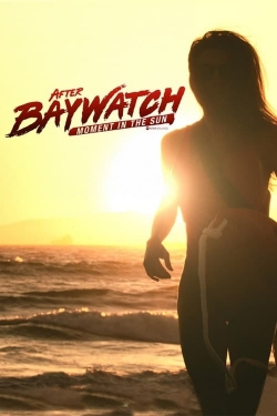 Watch Free After Baywatch: Moment in the Sun HD Online on SFlix