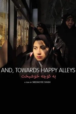 Watch Free And, Towards Happy Alleys HD Online on SFlix