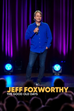 Watch Free Jeff Foxworthy: The Good Old Days HD Online on SFlix