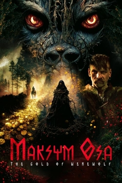 Watch Free Maksym Osa: The Gold of Werewolf HD Online on SFlix