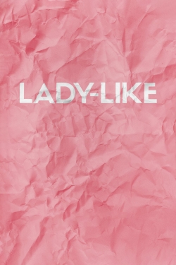 Watch Free Lady-Like HD Online on SFlix