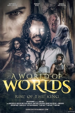 Watch Free A World Of Worlds: Rise of the King HD Online on SFlix