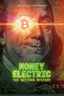 Watch Free Money Electric: The Bitcoin Mystery HD Online on SFlix