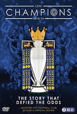 Watch Free Leicester City Football Club: 2015-16 Official Season Review HD Online on SFlix