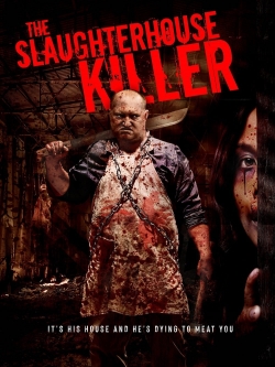 Watch Free The Slaughterhouse Killer HD Online on SFlix