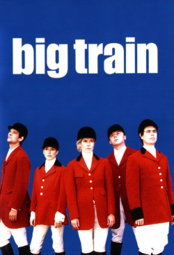 Watch Free Big Train HD Online on SFlix