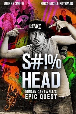 Watch Free S#!%head: Jordan Cantwell's Epic Quest HD Online on SFlix