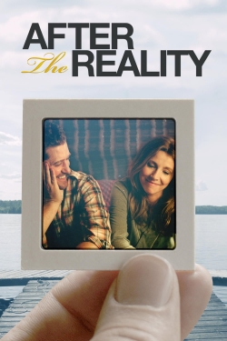 Watch Free After the Reality HD Online on SFlix