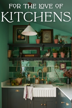 Watch Free For The Love of Kitchens HD Online on SFlix