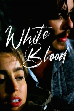 Watch Free White Blood HD Online on SFlix