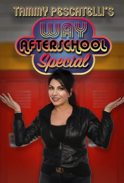 Watch Free Tammy Pescatelli's Way After School Special HD Online on SFlix