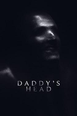 Watch Free Daddy's Head HD Online on SFlix