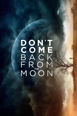 Watch Free Don't Come Back from the Moon HD Online on SFlix