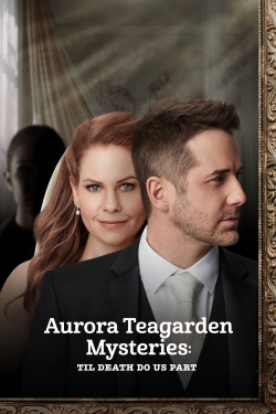 Watch Free Aurora Teagarden Mysteries: Til Death Do Us Part HD Online on SFlix