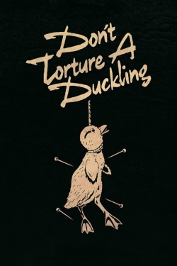 Watch Free Don't Torture a Duckling HD Online on SFlix