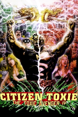 Watch Free Citizen Toxie: The Toxic Avenger IV HD Online on SFlix