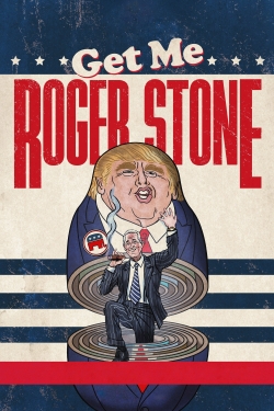 Watch Free Get Me Roger Stone HD Online on SFlix