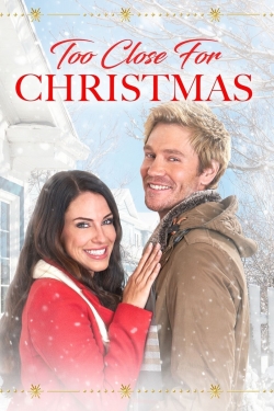 Watch Free Too Close For Christmas HD Online on SFlix