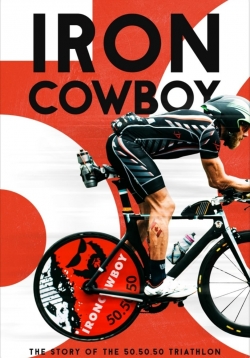 Watch Free Iron Cowboy: The Story of the 50.50.50 Triathlon HD Online on SFlix