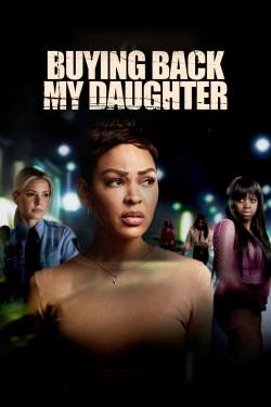 Watch Free Buying Back My Daughter HD Online on SFlix