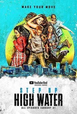 Watch Free Step Up: High Water HD Online on SFlix