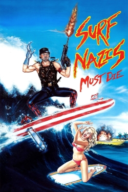 Watch Free Surf Nazis Must Die HD Online on SFlix